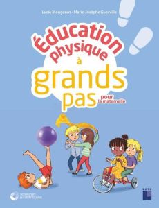 Education physique à grands pas pour la maternelle. Avec 1 DVD - Mougenot Lucie - Guerville Marie-Josèphe - Roubine