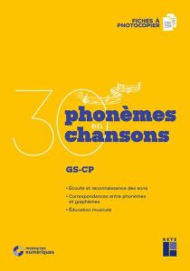 30 phonèmes en 30 chansons. GS-CP. Fiches à photocopier, avec 1 CD audio - Martin Cécile-Lana - Trésallet Elisabeth - Julien