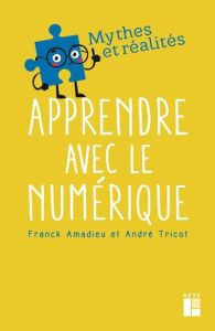 Apprendre avec le numérique - Amadieu Franck - Tricot André