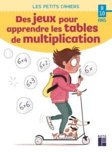 Des jeux pour apprendre les tables de multiplication - Monchoux Céline - Darian Lionel