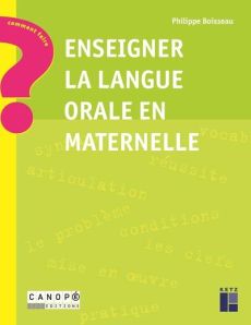 Enseigner la langue orale en maternelle - Boisseau Philippe - Horrenberger Anne