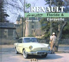La Renault Floride et Caravelle de mon père - Lesueur Patrick
