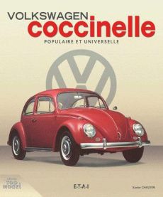Volkswagen Coccinelle. Populaire et universelle - Chauvin Xavier