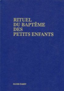 RITUEL DU BAPTEME DES PETITS ENFANTS - A.E.L.F.