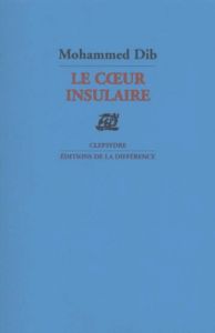 Le coeur insulaire - Dib Mohammed