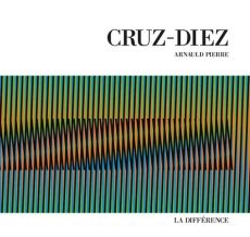 Cruz-Diez - Pierre Arnauld