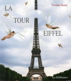 La Tour Eiffel. Edition revue et augmentée - Hamy Viviane - Lanoux Armand