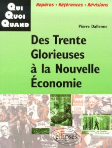 Des Trente Glorieuses à la nouvelle économie - Dallenne Pierre
