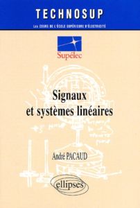 Signaux et systèmes linéaires - Pacaud André