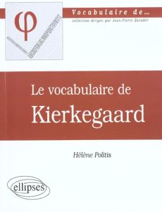 Le vocabulaire de Kierkegaard - Politis Hélène