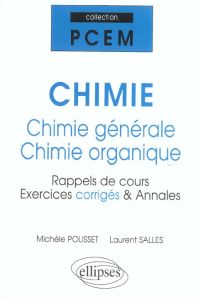 Chimie : chimie générale - chimie organique. Rappels de cours, exercices corrigés & annales - Polisset Michèle - Salles Laurent