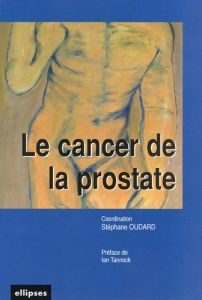 Le cancer de la prostate - Oudard Stéphane