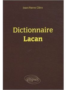 Dictionnaire Lacan - Cléro Jean-Pierre