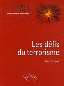 Les défis du terrorisme - Baudouï Rémi - Nonjon Alain