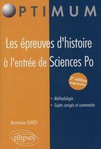Les épreuves d'histoire à l'entrée de Sciences Po. 2e édition - Olivesi Dominique