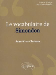 Le vocabulaire de Gilbert Simondon - Chateau Jean-Yves