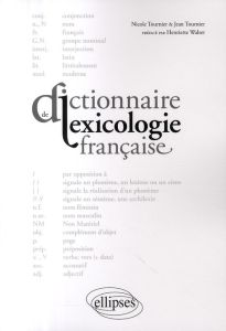 Dictionnaire de lexicologie française - Tournier Jean - Tournier Nicole - Walter Henriette