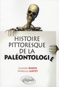 Histoire pittoresque de la paléontologie - Babin Claude - Gayet Mireille