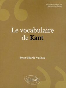 Le vocabulaire de Kant - Vaysse Jean-Marie