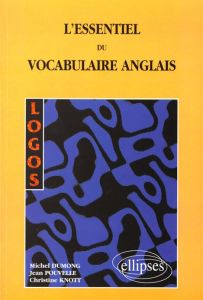 Logos l'essentiel du vocabulaire anglais - Dumong Michel - Knott Christine - Pouvelle Jean