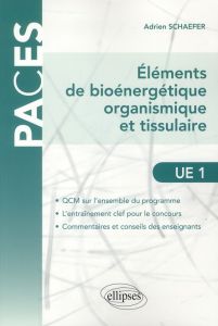 Eléments de bioénergétiqueorganismique et tissulaire. UE1 - Shaeffer Andrien
