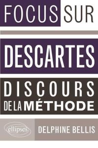 Descartes, discours de la méthode - Bellis Delphine