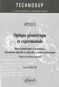 Optique géométrique et expérimentale - Eudeline Xavier