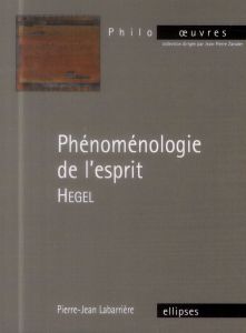 Hegel, Phénoménologie de l'esprit - Labarrière Pierre-Jean