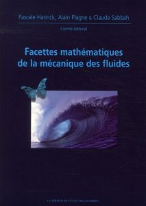Facettes mathématiques de la mécanique des fluides - Collectif , Harinck Pascale, Plagne Alain, Sabbah