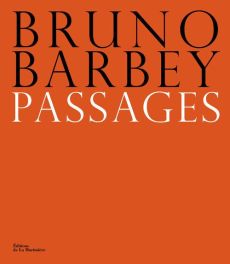 Passages. Edition bilingue français-anglais - Barbey Bruno - Naggar Carole - Monterosso Jean-Luc