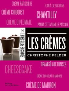 Les crèmes - Felder Christophe - Gelberger Alain - Bouillot Cat
