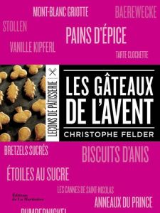 Les gâteaux de l'Avent - Felder Christophe - Barea Carmen - Champalle Stéph