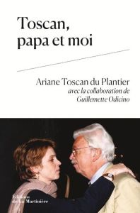 Toscan, papa et moi - Toscan du Plantier Ariane - Odicino Guillemette