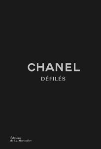 Chanel défilés. L'intégrale des collections (depuis 1983), Edition revue et augmentée - Sabatini Adélia - Mauriès Patrick - Levine Anne