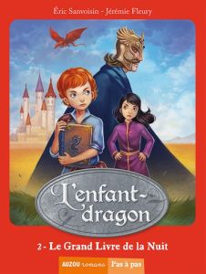 L'enfant-dragon Tome 2 : Le grand livre de la nuit - Sanvoisin Eric - Fleury Jérémie