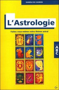 ABC de l'astrologie - Caumon-Paoli Danièle de