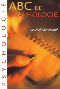 ABC de la graphologie - Moracchini Michel