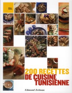 200 recettes de cuisine tunisienne - Zeitoun Edmond - Bondurand Patrice - Devoldère Vér