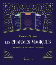 Les charmes magiques. 75 cartes de rituels & un livret - Guérin Patrick