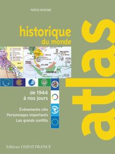 Atlas historique du monde. De 1944 à nos jours - Mérienne Patrick