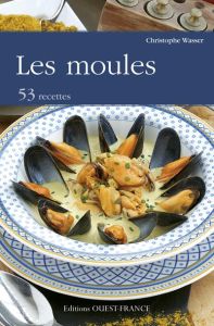 Les moules. 53 recettes - Wasser Christophe - Enjolras Bernard - Hesry Stéph