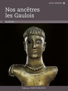 Nos ancêtres les Gaulois - Grimaud Renée