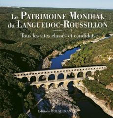 Patrimoine Mondial du Languedoc-Roussillon - Lenoir Alexandre - Tranchant Marie