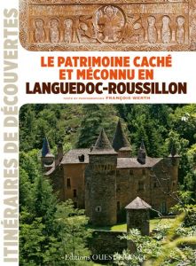 Le patrimoine caché et méconnu du Languedoc-Roussillon - Werth François