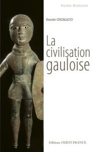 La civilisation gauloise - Grimaud Renée