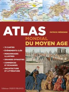 Atlas mondial du Moyen Age. Edition revue et corrigée - Mérienne Patrick