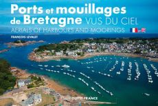 Ports et mouillages de Bretagne vus du ciel - Levalet François
