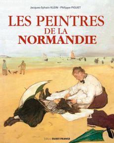 Les peintres de la Normandie - Klein Jacques-Sylvain - Piguet Philippe