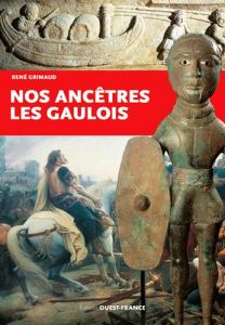 Nos ancêtres les Gaulois - Grimaud Renée