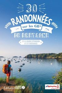30 Randonnées sur les GR de Bretagne. 2 à 4 jours d'évasion et d'itinérance - Mérienne Patrick